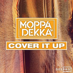 Moppa & Dekka - Cover It Up