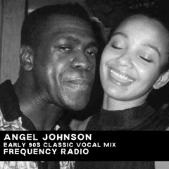 Angel Early 90's Classic Vocal House Mix - Frequency Radio