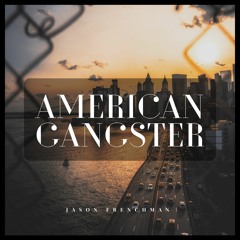American Gangster (Prod. Jason Frenchman)