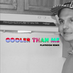 Cooler Than Me - Mike Posner (Playroom Remix)