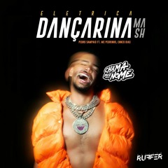 Pedro Sampaio, Mc Pedrinho, Ennzo Dias - Eletrica DANÇARINA (RUFFER Mash)FREE DOWNLOAD