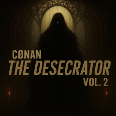 Cønan - The Desecrator Vol.2