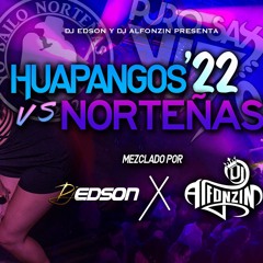 Huapangos Vs Norteñas '22 | DJ Edson & DJ Alfonzin