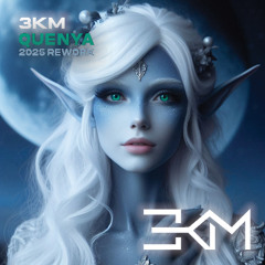3KM - Quenya 2025 Rework