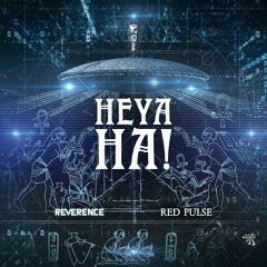 Reverence & Red Pulse - Heya Ha! (Original Mix)