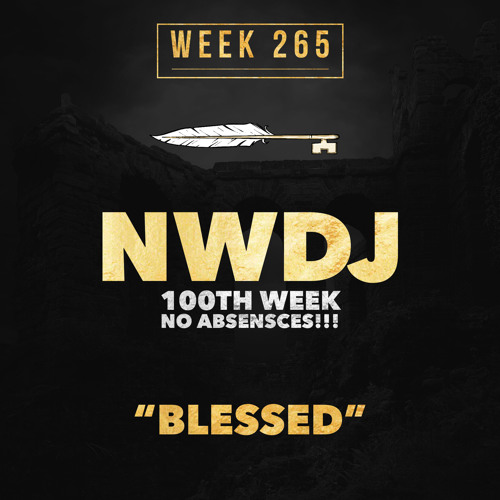 NWDJ - Blessed (week 265)