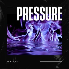 Pressure - Marcez