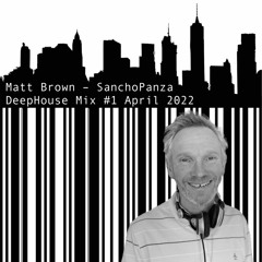 Matt Brown - DeepHouse Mix #01 - April 2022