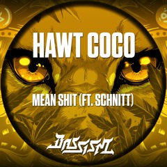 Hawt Coco - Mean Shit (ft. SCHNITT) | Bassism 25