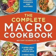 ✔read❤ The Complete Macro Cookbook: 2-Week Meal Plan for Muscle Gain, 2-Week Meal Plan for Fat L