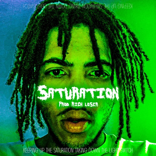 Saturation (Prod. RiCh LoSeR)