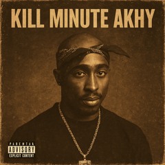Kill minute Akhy