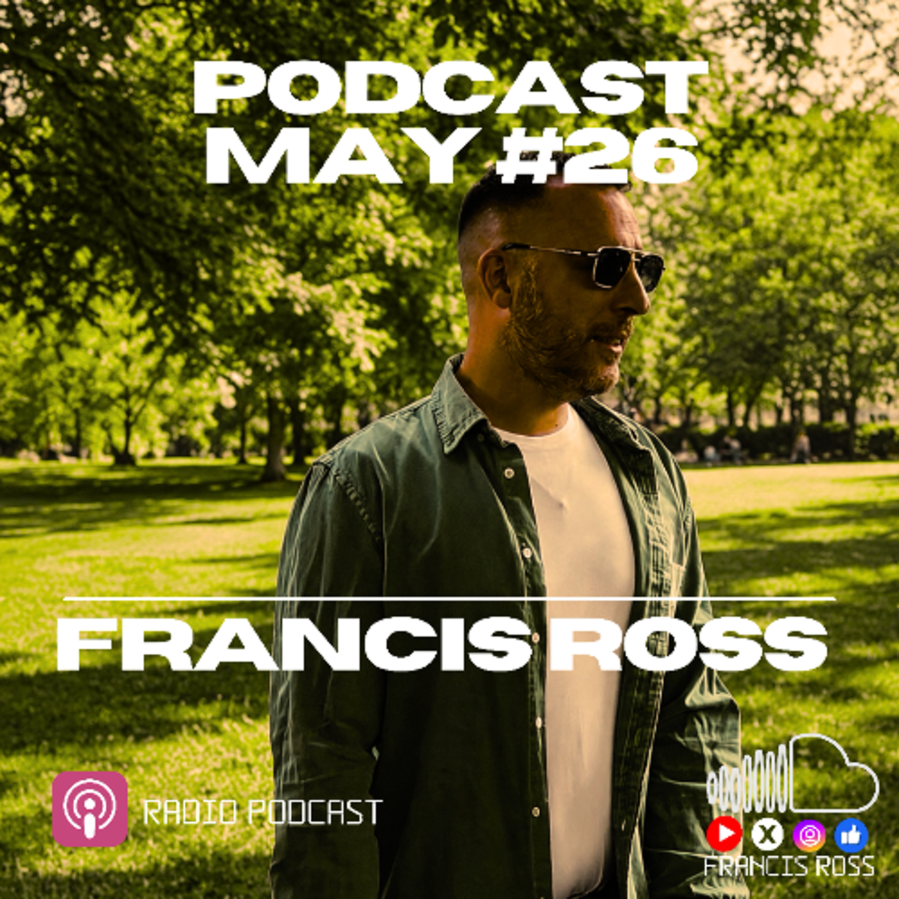 FRANCIS ROSS PODCAST MAY #26 episode artwork