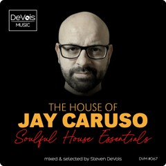 The House Of Jay Caruso (Soulful House Essentials)