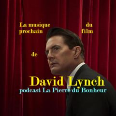 David Lynch : La Musique de son prochain film. Dj's Eric Olivier Stephane