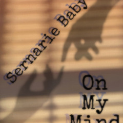 Sernarie Baby- On My Mind