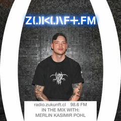 ZUKUNFT.FM - In the Mix - Merlin Kasimir Pohl