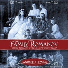 [PDF] Read The Family Romanov: Murder, Rebellion, and the Fall of Imperial Russia by  Candace Flemin