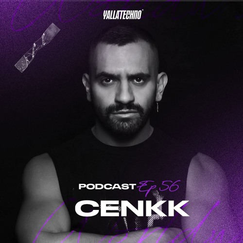 Yalla Techno Podcast | CENKK | EP 56 | ( RENAISSANCE & AUTOMATIK)