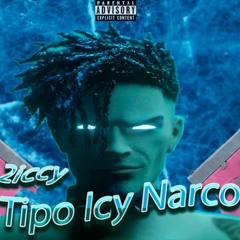 @2iccythereal - Tipo Icy Narco (Prod.Frozy x Forlorn)