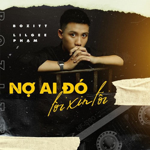 Nợ Ai Đó Lời Xin Lỗi - Bozitt & LilGee Phạm (Original Lossless Track)