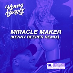 Miracle Maker (Kenny Beeper Remix)