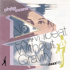(There's) No Downbeat Without Gravity | Jazz Mix 2024