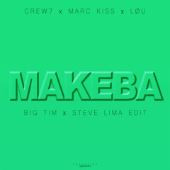 Crew 7 x Marc Kiss x LØU - Makeba (Big Tim x Steve Lima Edit)