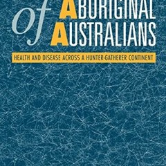 Get PDF Palaeopathology of Aboriginal Australians: Health and Disease across a Hunter-Gatherer Conti