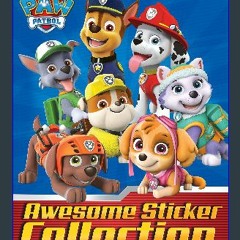 (DOWNLOAD PDF)$$ 💖 PAW Patrol Awesome Sticker Collection (PAW Patrol) Book