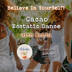 Believe in YourSelf - Cacao Ecstatic Dance with Mridu @ Villa Melodia, Apokoronas, Crete - 08.24