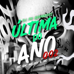 ÚLTIMA DO ANO 002 ((DJ PH BERNARDES)) MC GW, MC MH 031 & MC THEUZYN #UDM