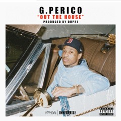 G Perico Out The House