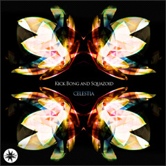 Kick Bong & Squazoid – Celestia