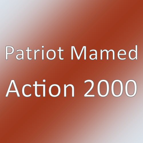 Stream Action 2000 By Patriot Mamed | Listen Online For Free On.