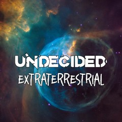 Undecided - Extraterrestrial