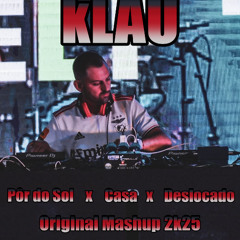 kLAU - Pôr do Sol x Casa x Deslocado (Original Mashup) 2k25