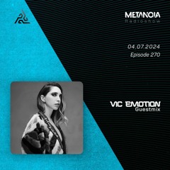 Metanoia pres. Vic Emotion [Exclusive Guestmix]