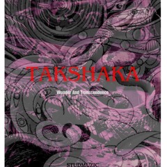 TAKSHAKA_THE INTRO