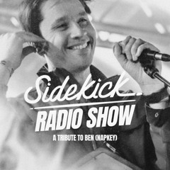 Sidekick Radio Show #36 - A tribute to Ben (NAPKEY) x Radio Monaco x Sirius XM - House / Nu-Disco