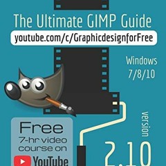 VIEW PDF 📬 The Ultimate GIMP 2.10 Guide: Learn Professional photo editing by  Bernar