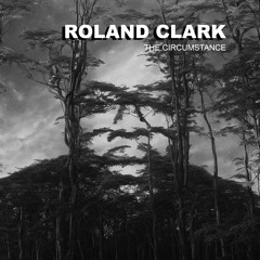 The Circumstance Roland Clark