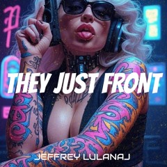 They Just Front (Hype Mix)