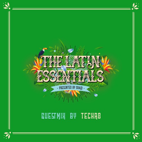 SHAQI Presents: The Latin Essentials vol. 2 Guestmix by Techro