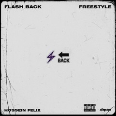 Hossein Felix - Flash Back (Freestyle)