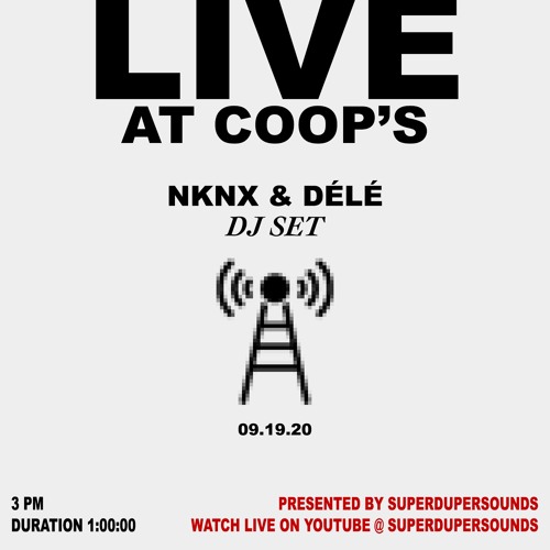 NKNX & Délé DJ Set - Live at Coop's