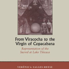download KINDLE 📫 From Viracocha to the Virgin of Copacabana: Representation of the