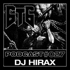 6t6 Podcast #027 - DJ Hirax