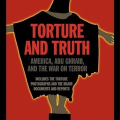 ⚡Read🔥PDF Torture and Truth: America, Abu Ghraib, and the War on Terror