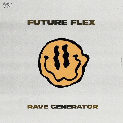 Stream Future Flex - Rave Generator by Another Rhythm | Listen online for  free on SoundCloud